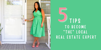 5 Tips to Become the Local Real Estate Expert