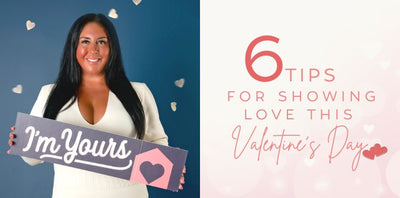 6 Tips for Showing Love This Valentine's Day