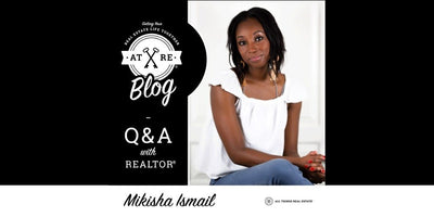 Getting Your Real Estate Life Together: Q&A with Mikisha Ismail