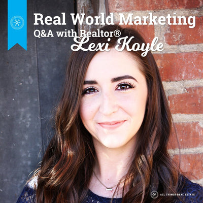 Real world marketing: Q&A with Realtor Lexi Koyle