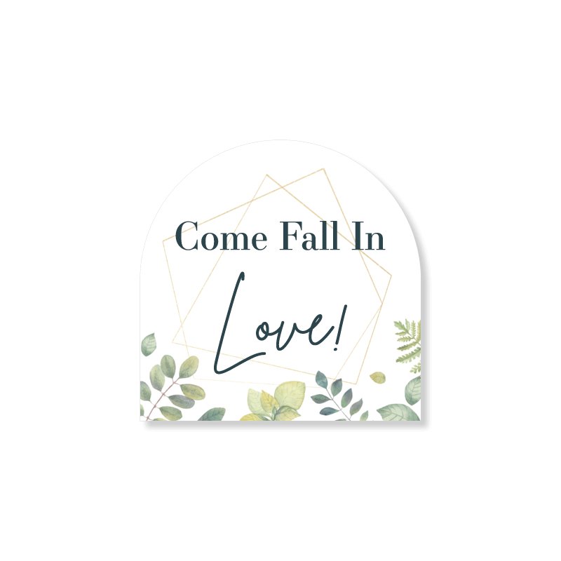 4x4 Arched Sign - Come Fall in LOVE! - Botanical - All Things Real Estate