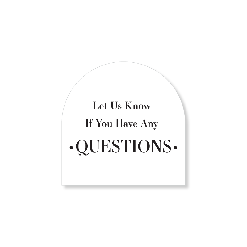 4x4 Arched Sign - Let us know if you have questions - All Things Real Estate