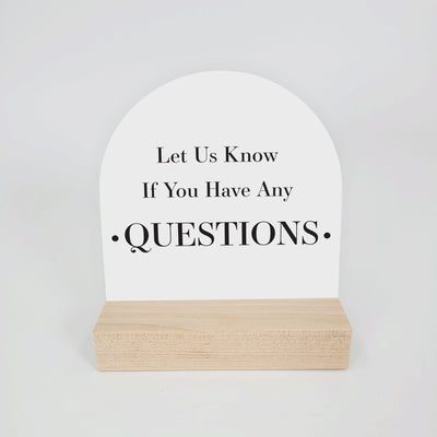 4x4 Arched Sign - Let us know if you have questions - All Things Real Estate