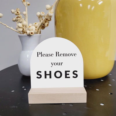 4x4 Arched Sign - Please Remove Your Shoes - All Things Real Estate