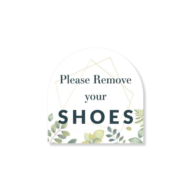 4x4 Arched Sign - Please Remove Your Shoes - Botanical - All Things Real Estate