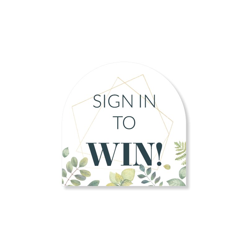 4x4 Arched Sign - Sign In to WIN! - Botanical - All Things Real Estate