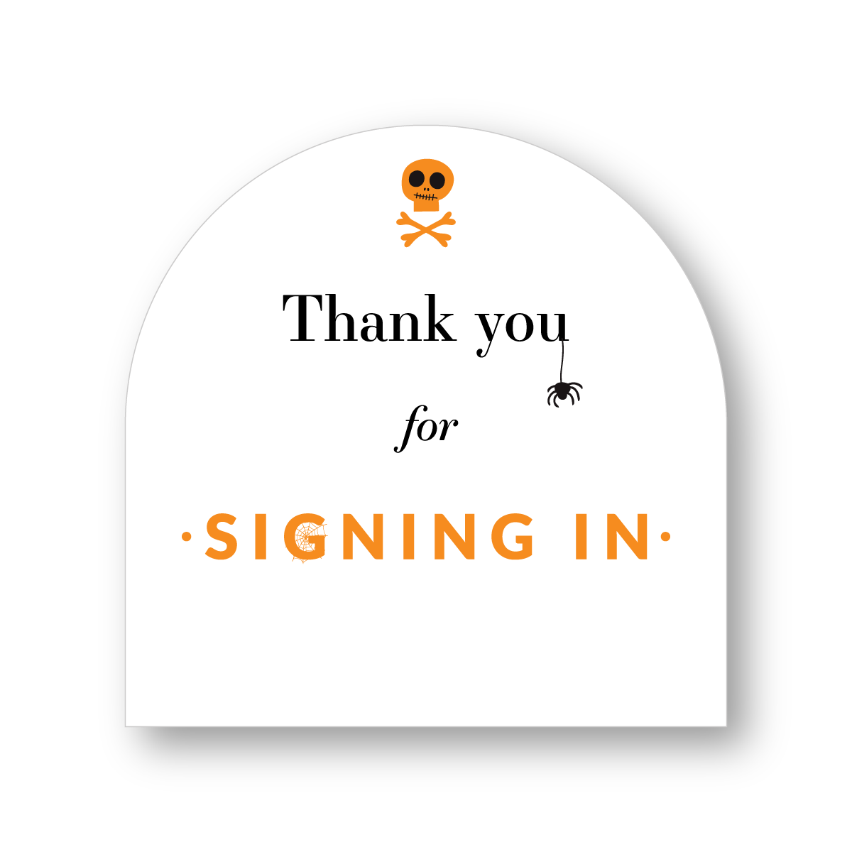 4x4 Arched Sign - Signing In - Halloween - All Things Real Estate