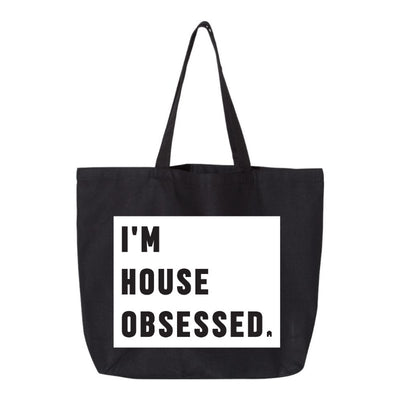 Canvas Tote - I'm House Obsessed - All Things Real Estate