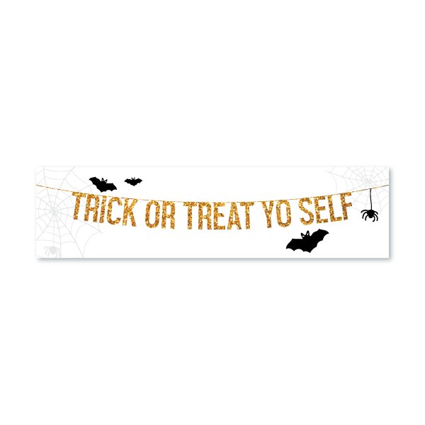 Halloween - Trick or Treat Yo'self Glittery - All Things Real Estate