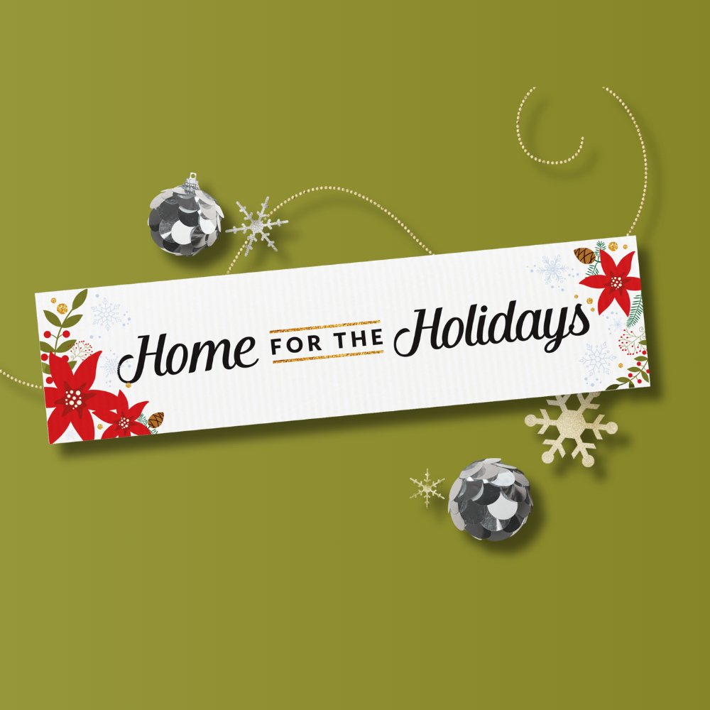 Holiday Sign - Home For the Holidays - All Things Real Estate