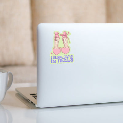 I Close Deals in Heels - Vinyl Sticker - All Things Real Estate
