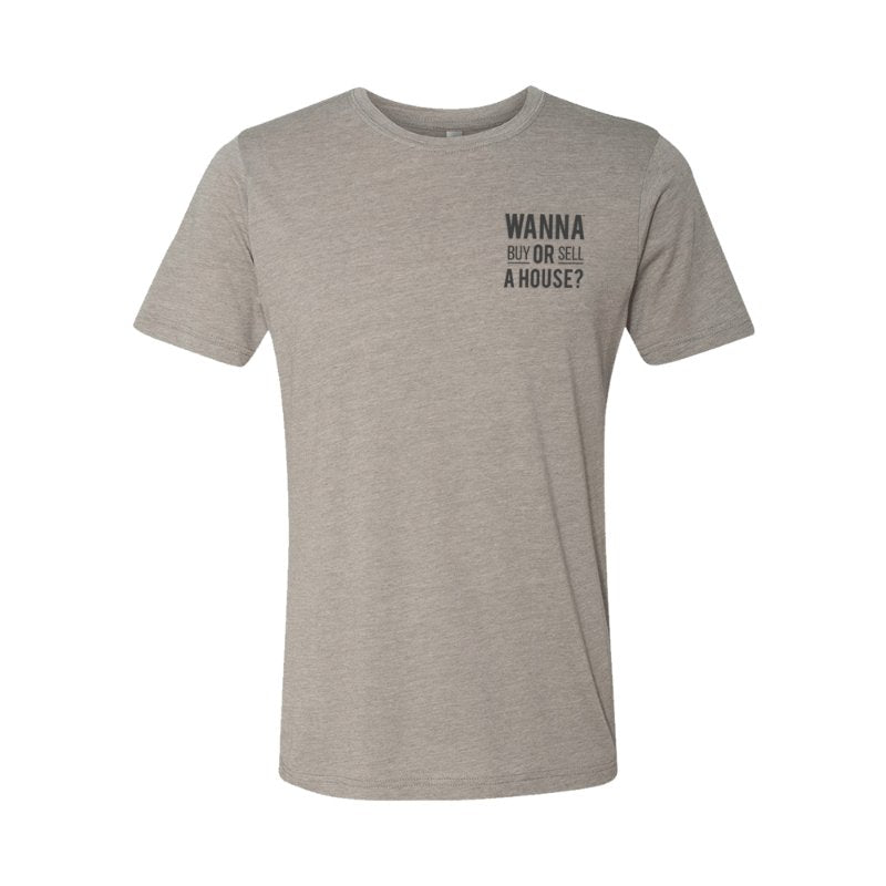 Men's T Shirt - Wanna Buy or Sell a House - All Things Real Estate