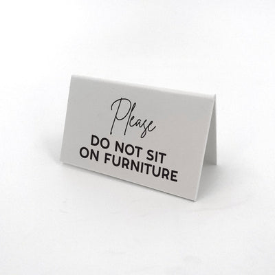 Please Don't Sit On Furniture - White (2x4) - All Things Real Estate