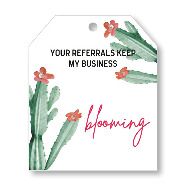 Pop-By Gift Tags - Your Referrals Keep my Business Blooming - All Things Real Estate