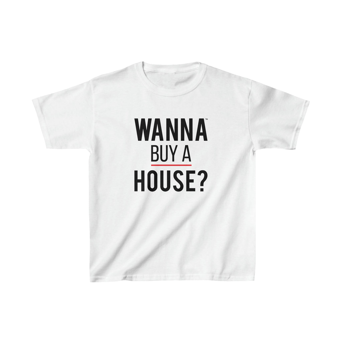 Wanna Buy a House? - Kids Tee - All Things Real Estate