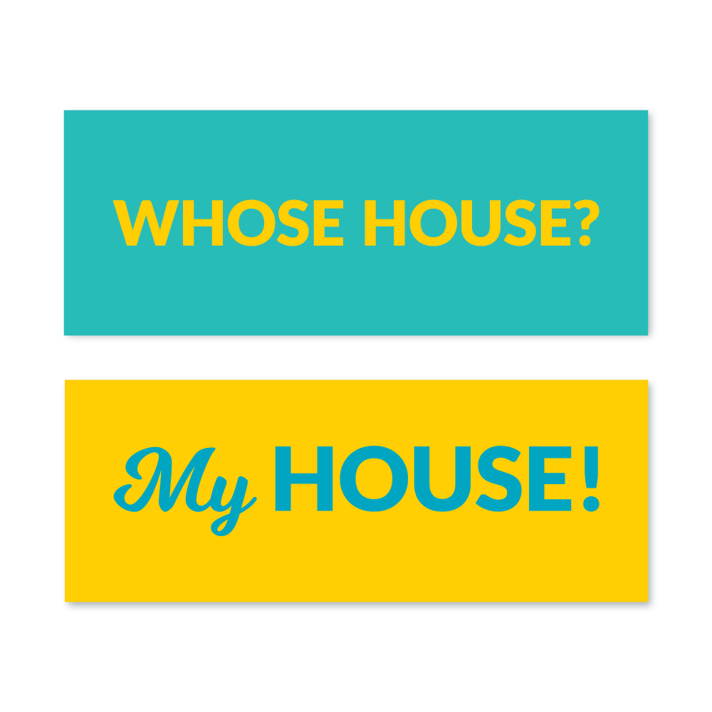 Who's house? My House! - Testimonial Prop™ - Bright - All Things Real Estate