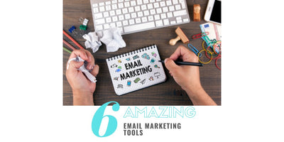 6 Amazing Email Marketing Tools