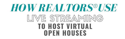 How to host your Virtual Open House via Live Streaming