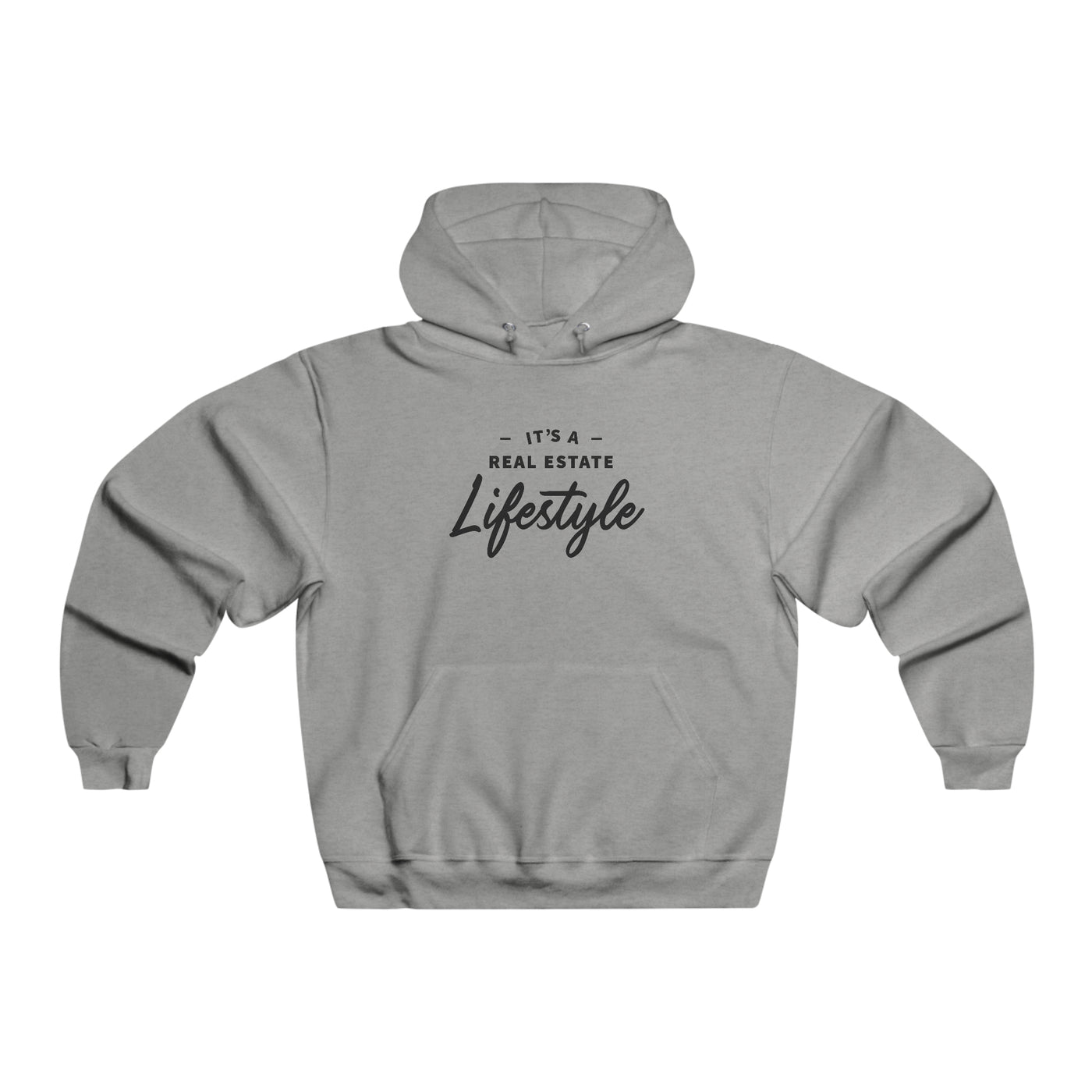 It's a Real Estate Lifestyle - Hooded Sweatshirt