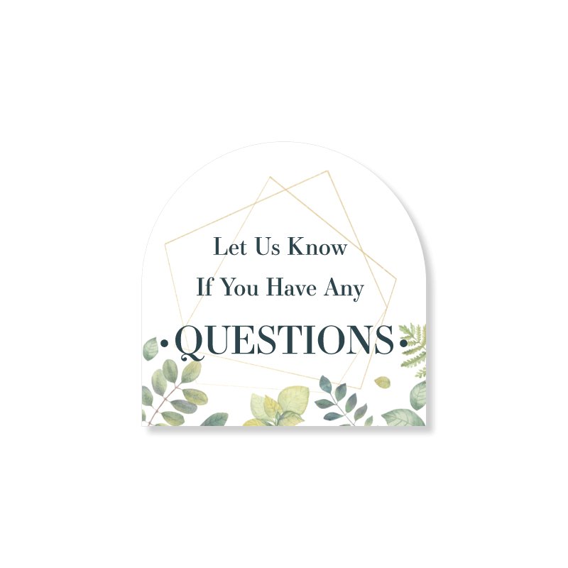 4x4 Arched Sign - Let us know if you have Questions - Botanical - All Things Real Estate