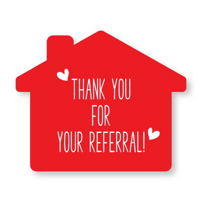 House Shaped Sticker - Thank you for your Referral!