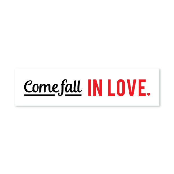 Come Fall In Love - Script & Bold - All Things Real Estate