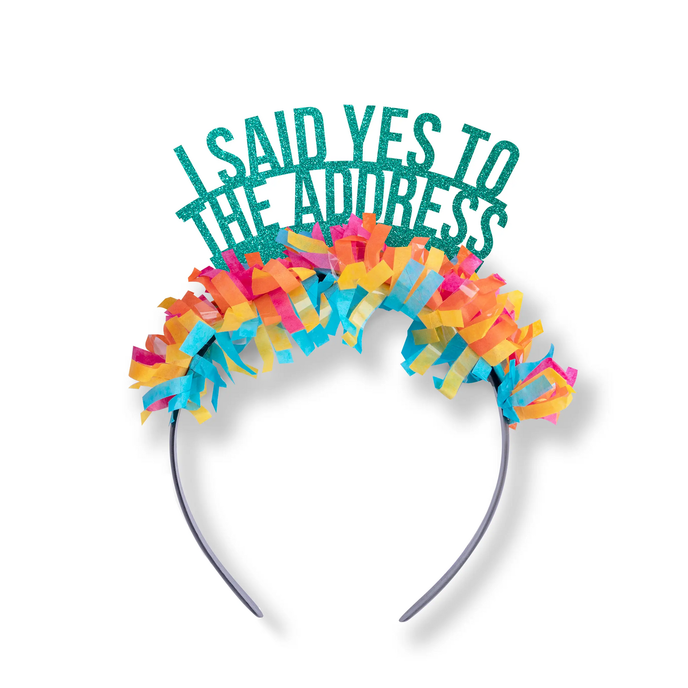Celebration Headband - I Said Yes to the Address