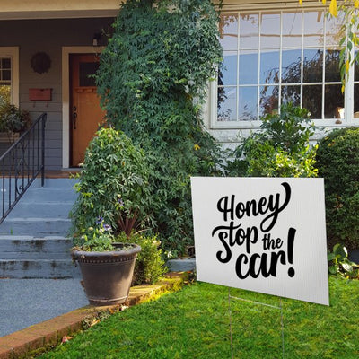 Honey, Stop the Car! - Yard Sign - All Things Real Estate