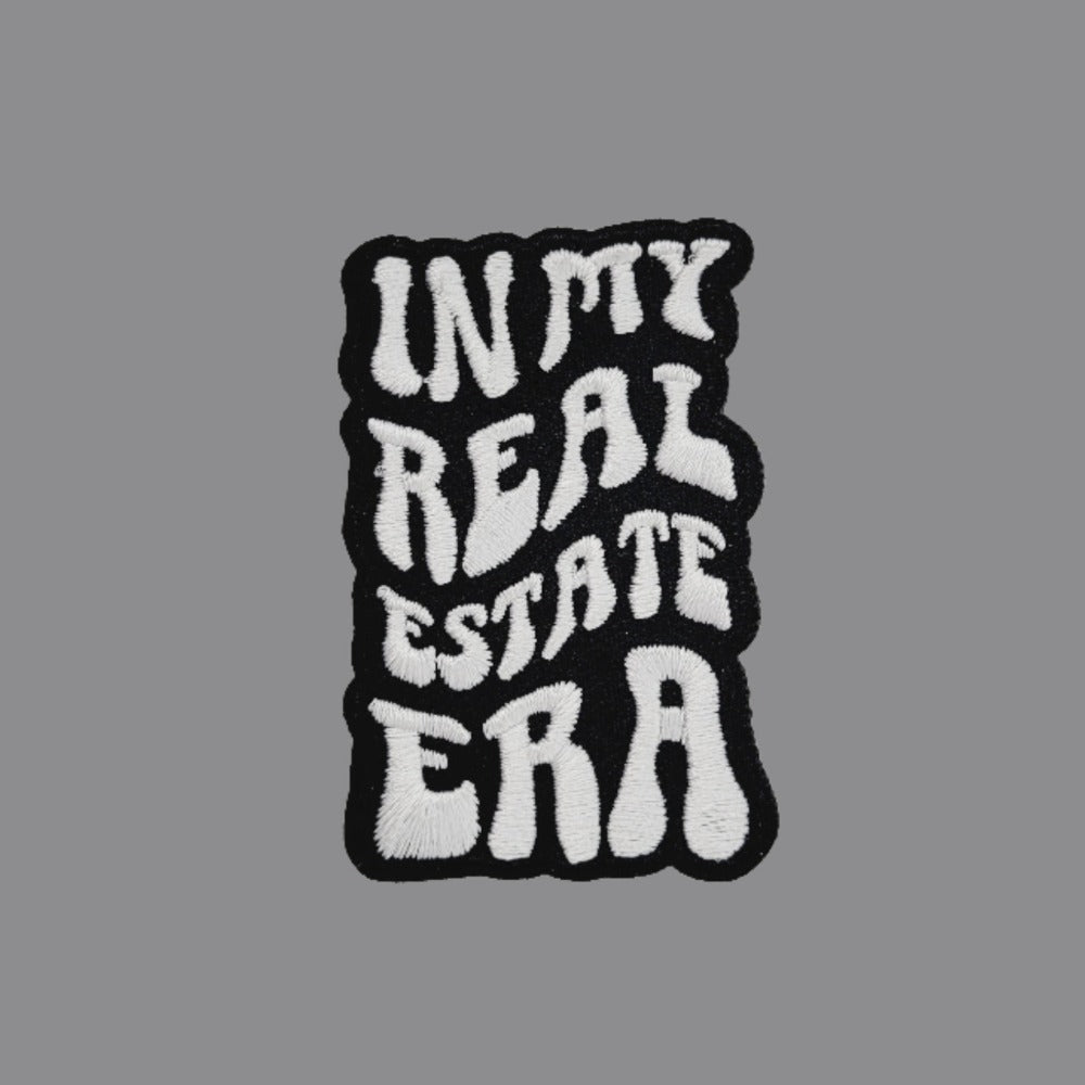 In My Real Estate Era - Black and White - Iron or Sew On Patch - All Things Real Estate