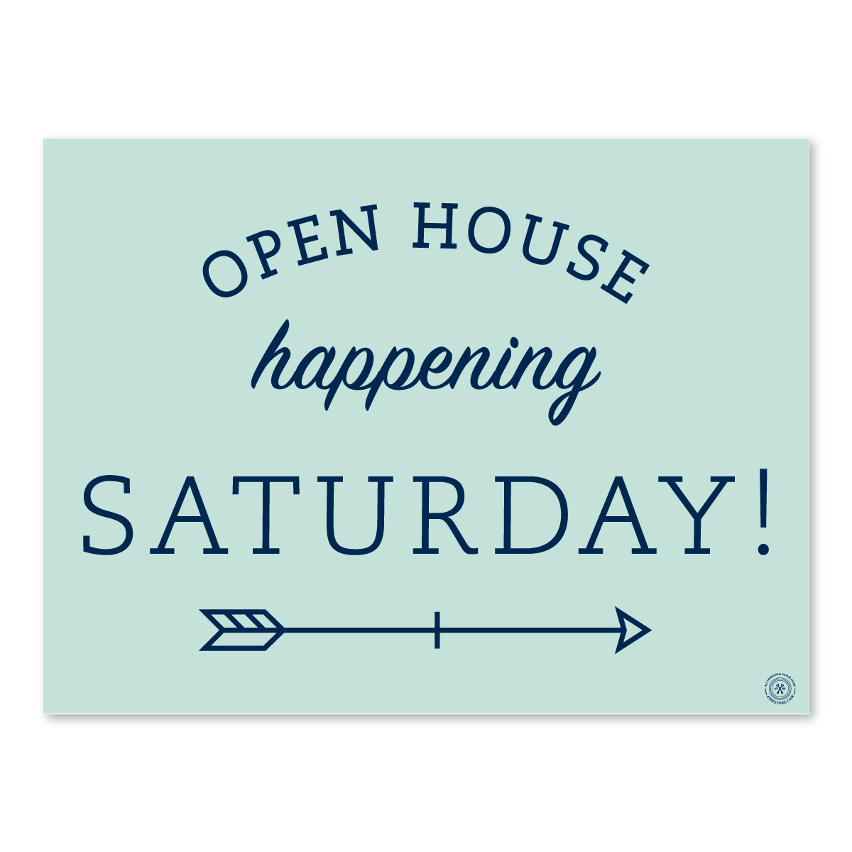 Open House Happening Saturday - Mint - Yard Sign - All Things Real Estate