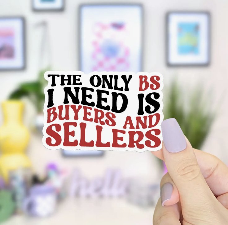 The only BS I need is Buyers and Sellers - Vinyl Sticker - Red/Black - All Things Real Estate