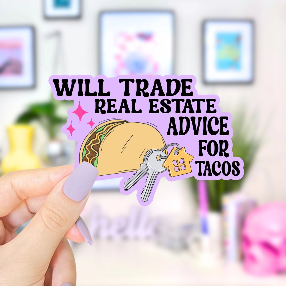 Will Trade Real Estate Advice for Tacos - Vinyl Sticker - All Things Real Estate
