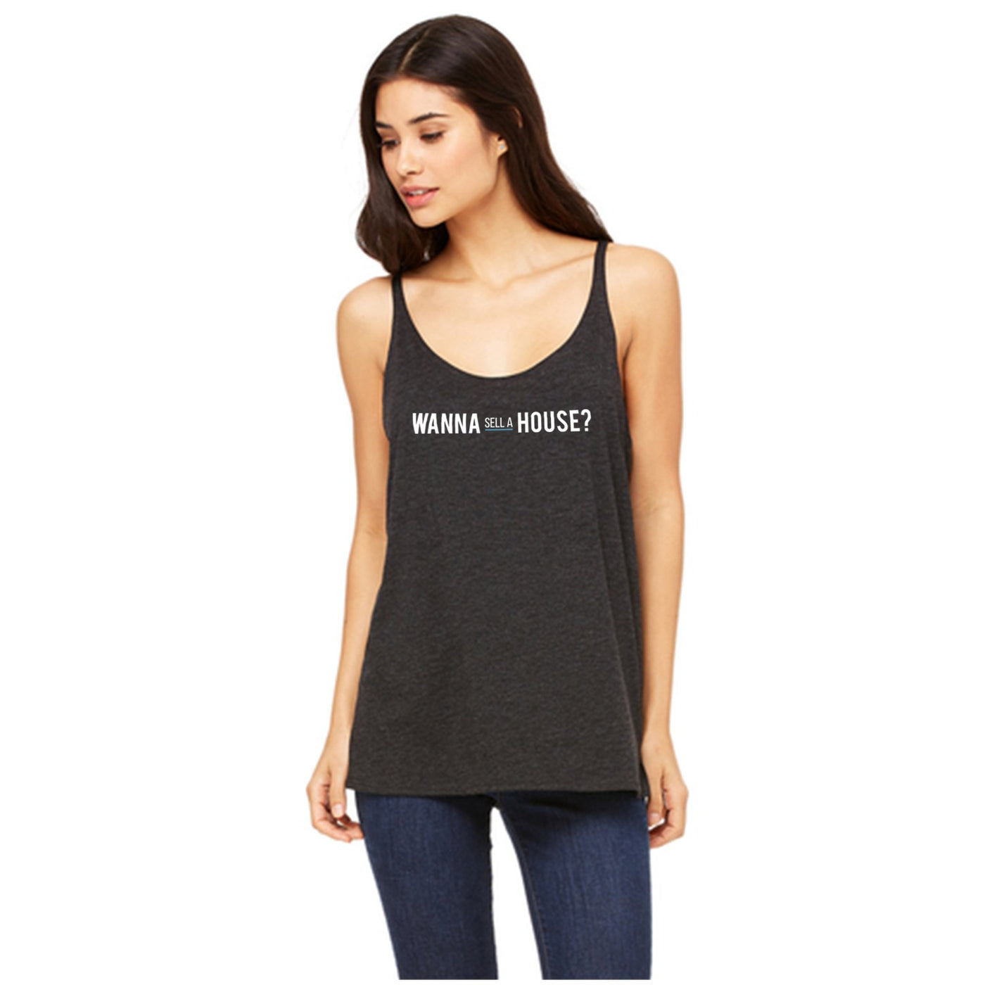 Women's Slouchy Tank - Wanna Sell A House? - All Things Real Estate