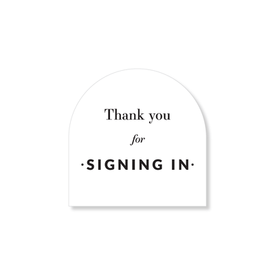 4x4 Arched Sign - Signing In