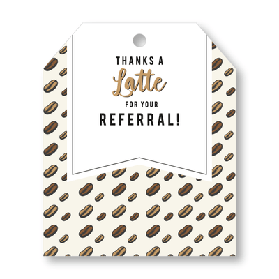 Pop-By Gift Tags - Thanks a Latte for your Referral!