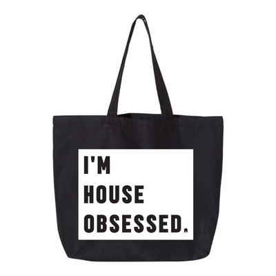 Canvas Tote - I'm House Obsessed from All Things Real Estate Store