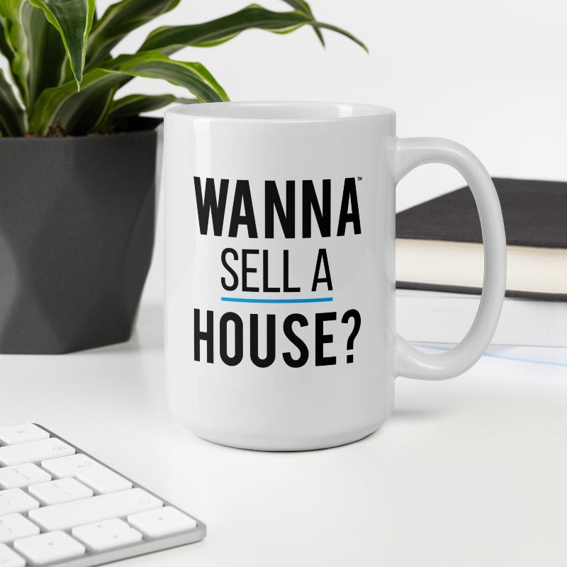 Wanna Sell a House? - White Mug from All Things Real Estate Store