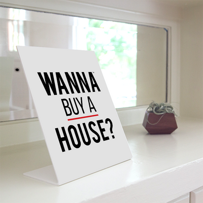 Welcome Sign - Wanna Buy a House?™ from All Things Real Estate Store